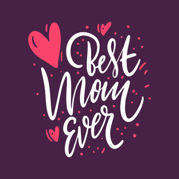 Best Mom Ever card. Hand drawn vector lettering. Isolated on purple background.