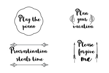 Plan your vacation, Play the piano, Please forgive me, Procrastination steals time. Calligraphy sayings for print. Vector Quotes