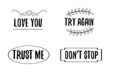 Try again, Love you, Don’t stop, Trust me. Calligraphy sayings for print. Vector Quotes