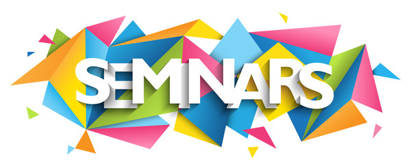 SEMINARS vector typography banner with colorful triangles background