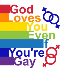 Fototapeta premium LGBT concept, motivating phrase in the colors of the rainbow. God loves you even if you are gay