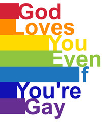Fototapeta premium LGBT concept, motivating phrase in the colors of the rainbow. God loves you even if you are gay
