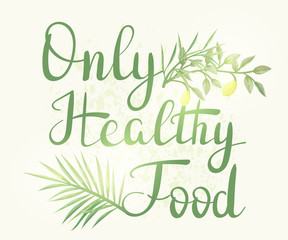 Only healthy food. Banner with green branches
