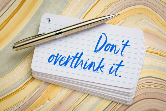 Do not overthink it - reminder