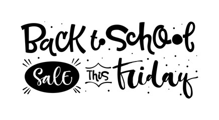 Back to school Sale this Friday quote. Back to school Sale black and white hand drawn lettering logo phrase.
