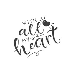 Lettering with phrase With all my heart. Vector illustration.