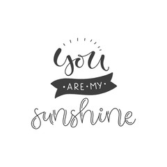 Lettering with phrase You are my sunshine. Vector illustration. - obrazy, fototapety, plakaty