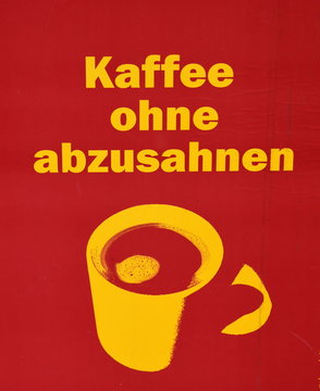 Plakat mit dem Slogan: "Kaffee ohne abzusahnen"