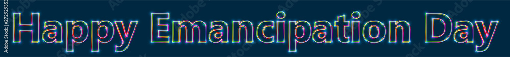 Poster Happy Emancipation Day - Colorful multi-layered outline text with glowing light effect on blue background.