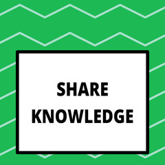 Writing note showing Share Knowledge. Business photo showcasing teaching others what I learnt before Giving lectures Big square background inside one thick bold black outline frame.