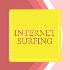 Word writing text Internet Surfing. Business photo showcasing browsing hundred of websites using any installed browser Dashed Stipple Line Blank Square Colored Cutout Frame Bright Background