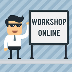 Writing note showing Workshop Online. Business concept for room or building in which goods are analysisufactured repaired Office Worker Sunglass Blank Whiteboard Meeting Presentation