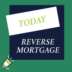 Writing note showing Reverse Mortgage. Business concept for loan for seniors age above sixties and older to be returned Speaking trumpet on left bottom and paper to rectangle background