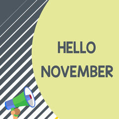 Writing note showing Hello November. Business concept for Welcome the eleventh month of the year Month before December Old design of speaking trumpet loudspeaker for talking to audience