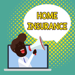 Text sign showing Home Insurance. Business photo showcasing Covers looses and damages and on accidents in the house Man Speaking Through Laptop into Loudhailer Blank Speech Bubble Announce