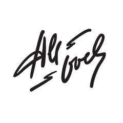 All over - simple inspire motivational quote. Hand drawn lettering. Youth slang, idiom. Print for inspirational poster, t-shirt, bag, cups, card, flyer, sticker, badge. Cute funny vector writing