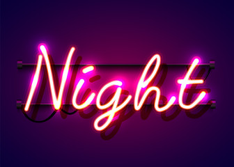 Neon sign, the word Night on dark background. Night life Background for your design, greeting card, banner.