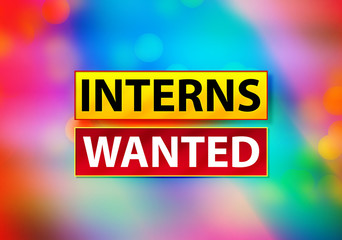Interns Wanted Abstract Colorful Background Bokeh Design Illustration