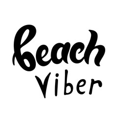 Beach viber. Hand drawn lettering. Vector illustration. Best for summer design, for posters, banners.