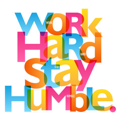 WORK HARD STAY HUMBLE. colorful vector inspirational words typography banner