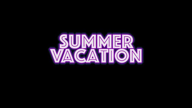 Summer vacation . Text neon light glowing on black background. Glowing large text concept looping and seamless animation