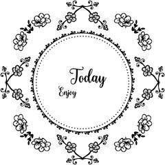 Vector illustration various shape of flower frame with lettering enjoy today