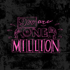 You are the one in a million -inspiring,motivation quote