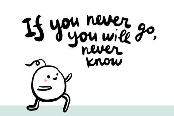 If you never go will know hand drawn vector illustration in cartoon style with running man