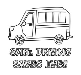 Hand drawn vector car print. Doodle illustration  of an auto with "Safe driving saves lives" lettering.