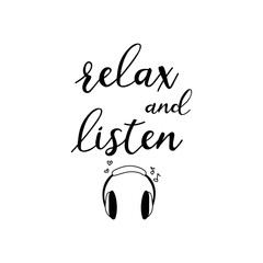 Fototapeta premium Relax and listen. Lettering. Ink illustration. Modern brush calligraphy Isolated on white background