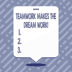 Text sign showing Teamwork Makes The Dream Work. Business photo showcasing Camaraderie helps achieve success