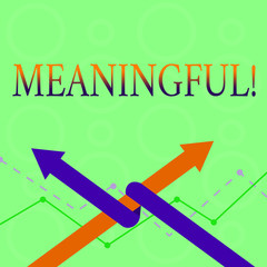 Conceptual hand writing showing Meaningful. Concept meaning Having meaning Significant Relevant Important Purposeful Two Arrows One Intertwined to Other Team Up or Competition