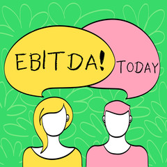 Conceptual hand writing showing Ebitda. Concept meaning Earnings Before Interest Taxes Depreciation Amortization Abbreviation Faces of Male and Female Colorful Speech Bubble Overlaying