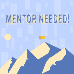 Writing note showing Mentor Needed. Business concept for Guidance advice support training required Mountains with Shadow Indicating Time of Day and Flag Banner