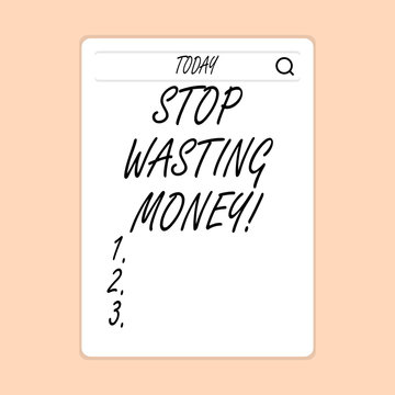 Stop Wasting Money. Concept meaning advicing demonstrating or group to start saving and use it wisely Search Bar with Magnifying Glass Icon photo on Blank Vertical White Screen.