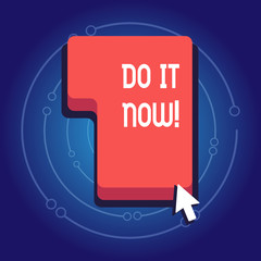 Text sign showing Do It Now. Conceptual photo not hesitate and start working or doing stuff right away Direction to Press or Click the Red Keyboard Command Key with Arrow Cursor.