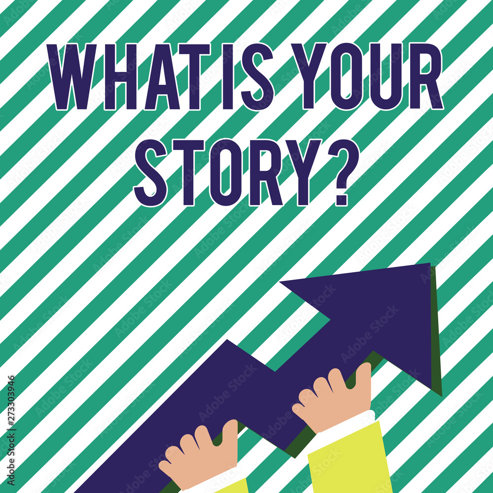 Fototapete handwriting text what is your storyquestion. concept meaning telling demonstratingal past experience