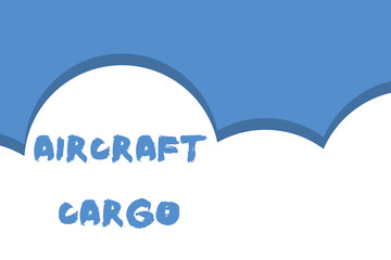 Writing note showing Aircraft Cargo. Business concept for Freight Carrier Airmail Transport goods through airplane Half cloud blue sky landscape Seamless cloudy pattern Abstract
