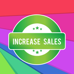 Text sign showing Increase Sales. Business photo showcasing Boosting the product sold to customers Trade Growth Colored Round Shape Label Badge Stars Blank Rectangular Text Box Award