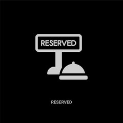 Fototapeta premium white reserved vector icon on black background. modern flat reserved from hotel and restaurant concept vector sign symbol can be use for web, mobile and logo.