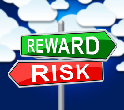 Risk Vs Reward Strategy Sign Depicts The Hazards In Obtaining Success - 3d Illustration