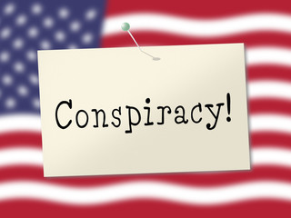 Government Conspiracy Flag Meaning Usa Leadership Conspiring With Foreign Leaders 3d Illustration