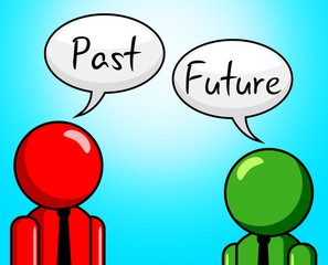 Past Vs Future Words Compares Life Gone With Upcoming Prospects - 3d Illustration