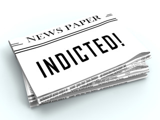 Grand Jury Indictment Newspaper Representing Prosecution And Enforcement Against Defendant 3d Illustration