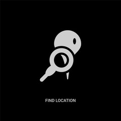 white find location vector icon on black background. modern flat find location from maps and locations concept vector sign symbol can be use for web, mobile and logo.