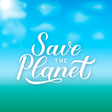 Save the Planet calligraphy lettering on green blue gradient background. Eco and environment motivational poster. Earth day vector illustration. Template for banner, logo design, flyer, etc.