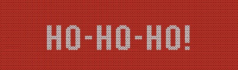 Knitting HO-HO-HO banner. New Year's background.  Santa Claus, ho, ho, ho. Seamless Christmas pattern. Vector illustration.