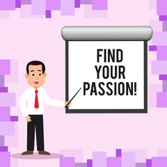 Writing note showing Find Your Passion. Business concept for No more unemployment find challenging dream career Man in Necktie Holding Stick Pointing White Screen on Wall