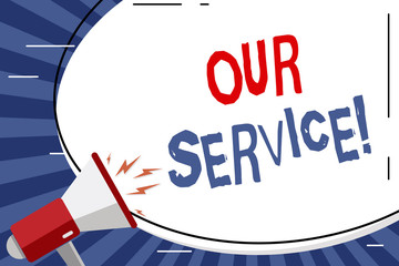 Handwriting text Our Service. Conceptual photo announcing as repair or provide maintenance for product Blank White Huge Oval Shape Sticker and Megaphone Shouting with Volume Icon