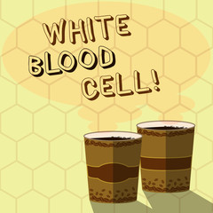 Handwriting text writing White Blood Cell. Conceptual photo Leucocytes in charge of protect body from infections Two To Go Cup with Beverage and Steam icon Blank Speech Bubble photo